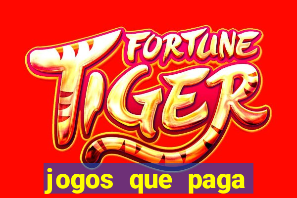 jogos que paga dinheiro sem depositar